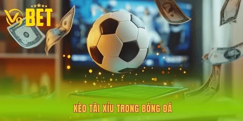 keo-tai-xiu-trong-bong-da