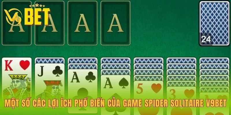 mot-so-cac-loi-ich-pho-bien-cua-game-spider-solitaire-v9bet